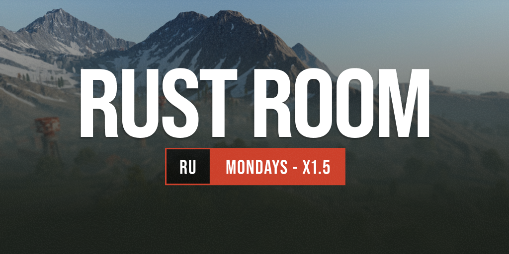 RUST ROOM 1.5x | MONDAYS | Wipe 19.01