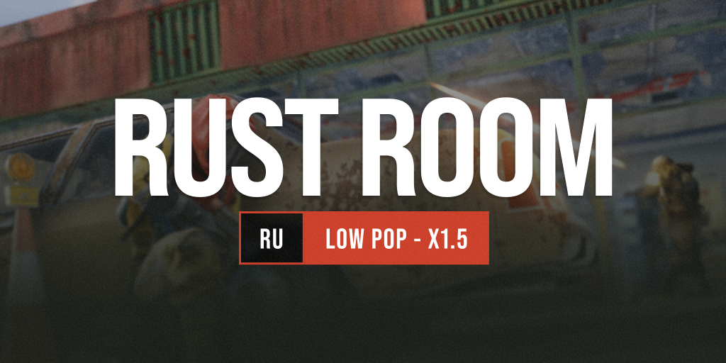 RUST ROOM 1.5x | LOW POP | Wipe 03.04