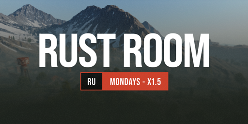 RUST ROOM 1.5x | MONDAYS | Wipe 16.02