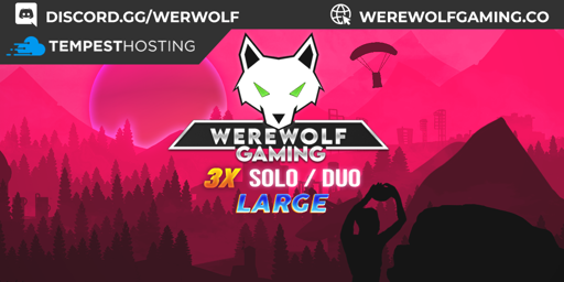 WEREWOLF GAMING.CO 3x Solo/Duo LARGE |Loot X3| JUST WIPED